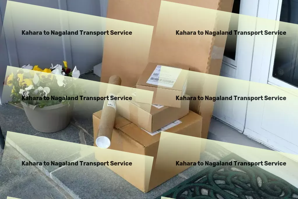 Kahara to Nagaland Packers And Movers Where every destination is within reach! - International logistics provider